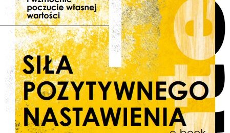 Zdjęcie do artykułu: Siła pozytywnego nastawienia